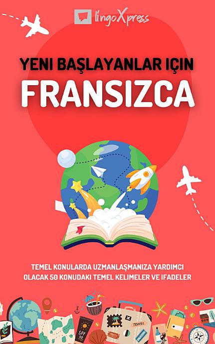 Yeni başlayanlar için Fransızca: Temel konularda uzmanlaşmanıza yardımcı olacak 50 konudaki temel kelimeler ve ifadeler