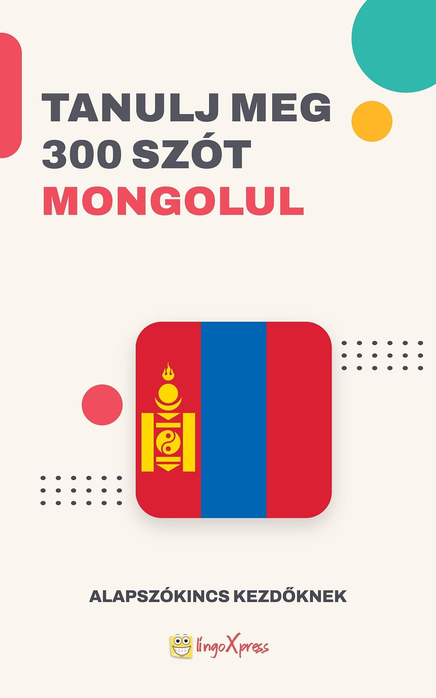 Tanulj 300 szót Mongol nyelven