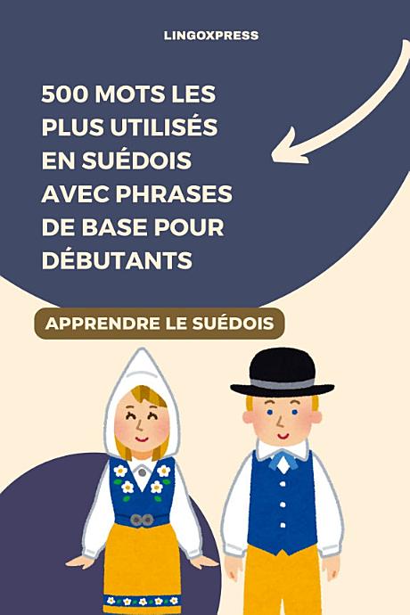500 Mots les Plus Utilisés en Suédois Avec Phrases de Base pour Débutants