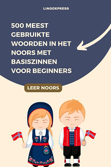 500 Meest Gebruikte Woorden in het Noors met Basiszinnen voor Beginners