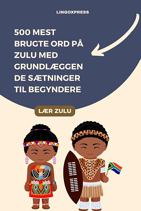 500 Mest Brugte Ord på Zulu med Grundlæggende Sætninger til Begyndere