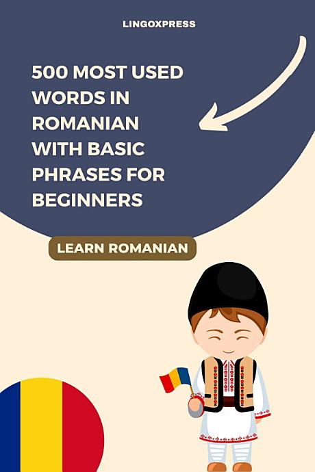 500 Most Used Words in Romanian With Basic Phrases for Beginners