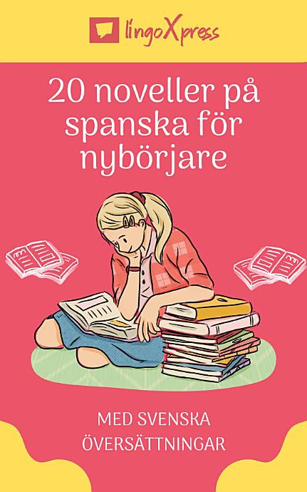 20 noveller på spanska för nybörjare: Med svenska översättningar