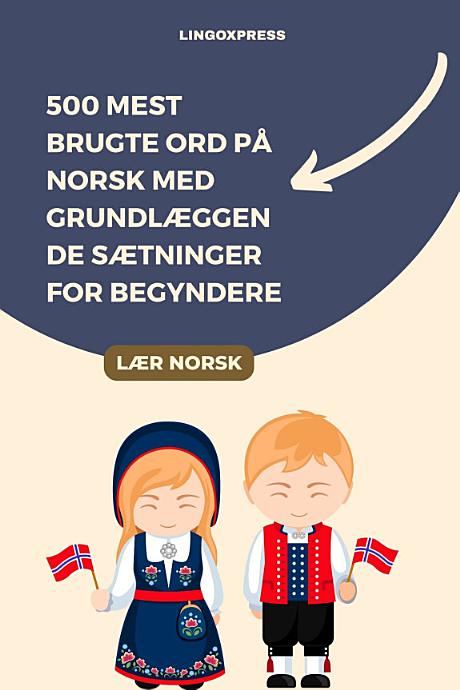 500 Mest Brugte Ord på Norsk med Grundlæggende Sætninger for Begyndere