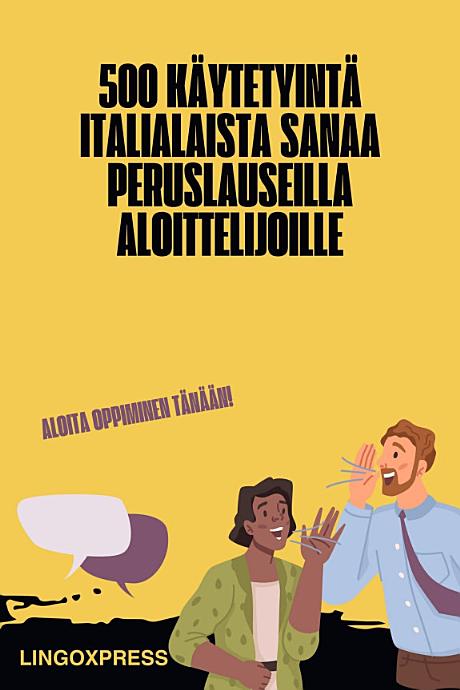 500 Käytetyintä Italialaista Sanaa Peruslauseilla Aloittelijoille