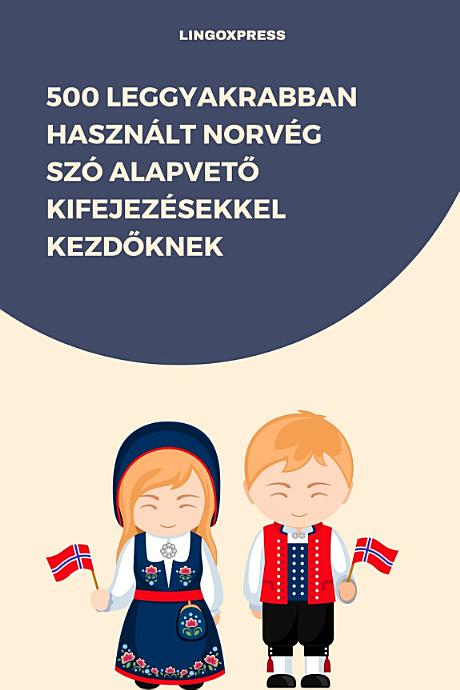 500 Leggyakrabban Használt Norvég Szó Alapvető Kifejezésekkel Kezdőknek