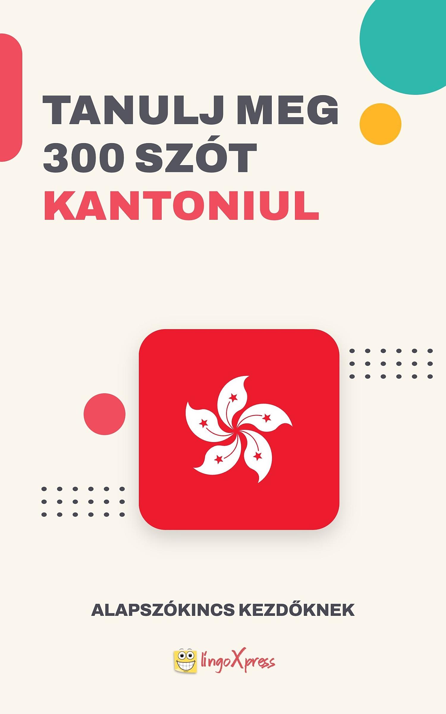 Tanulj 300 szót Kantoni nyelven