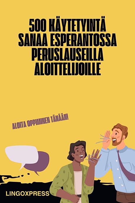 500 Käytetyintä Sanaa Esperantossa Peruslauseilla Aloittelijoille