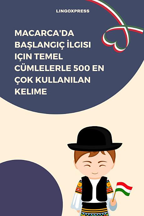 Macarca'da Başlangıç İlgisi için Temel Cümlelerle 500 En Çok Kullanılan Kelime