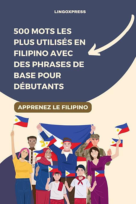 500 Mots les Plus Utilisés en Filipino Avec des Phrases de Base pour Débutants
