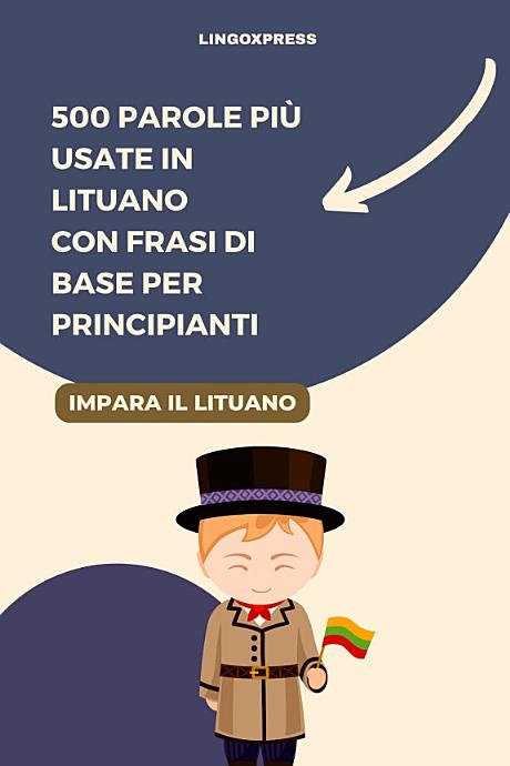 500 Parole Più Usate in Lituano con Frasi di Base per Principianti