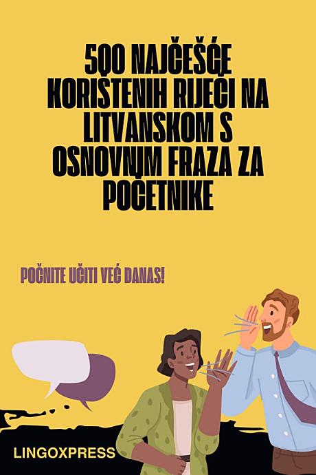 500 Najčešće Korištenih Riječi na Litvanskom s Osnovnim Fraza za Početnike