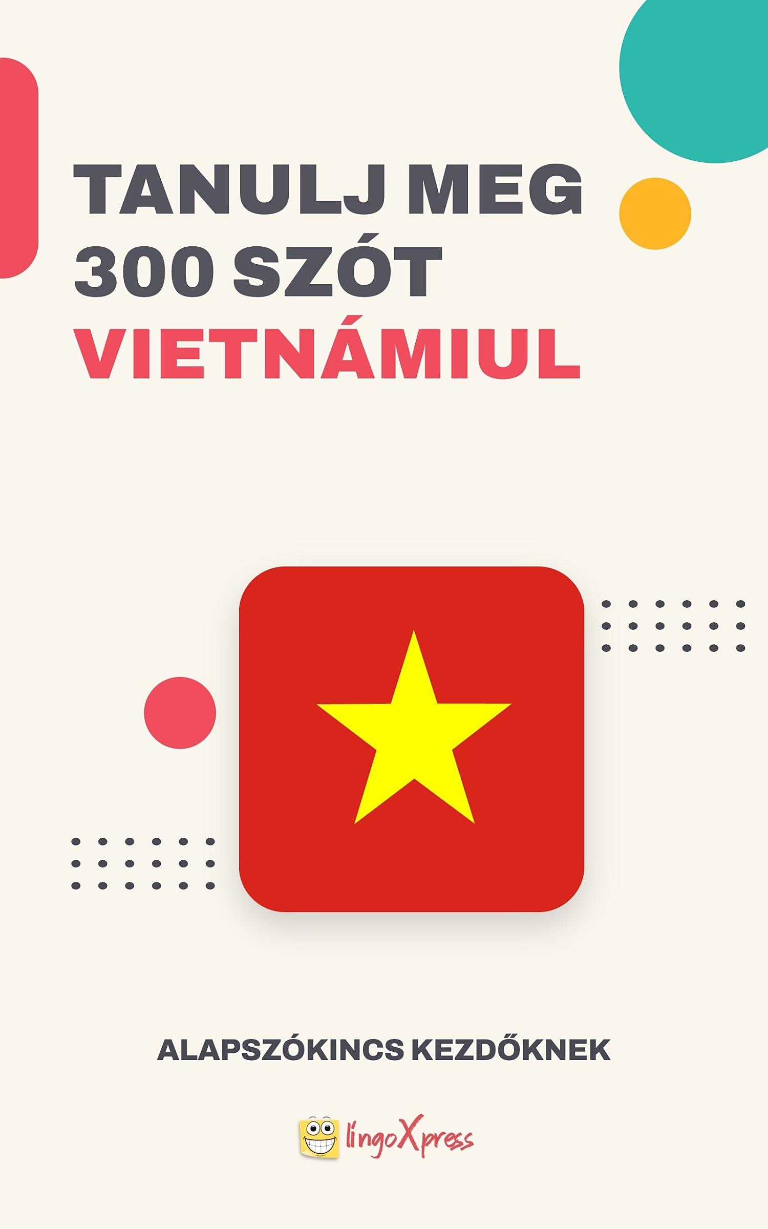Tanulj 300 szót Vietnámi nyelven