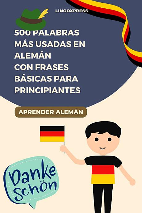 500 Palabras Más Usadas en Alemán con Frases Básicas para Principiantes