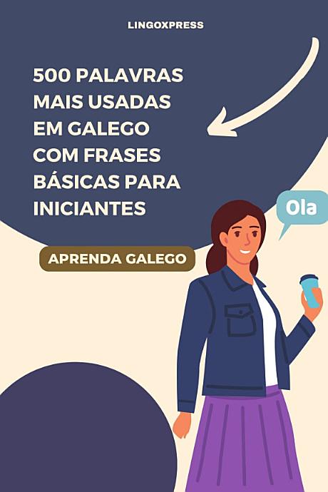 500 Palavras Mais Usadas em Galego Com Frases Básicas para Iniciantes