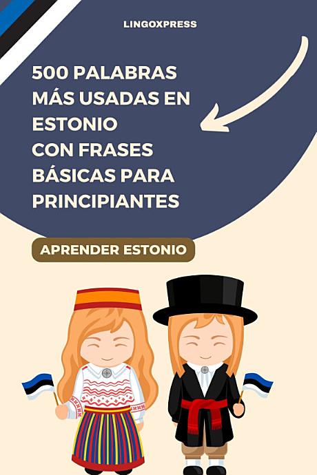 500 Palabras Más Usadas en Estonio con Frases Básicas para Principiantes
