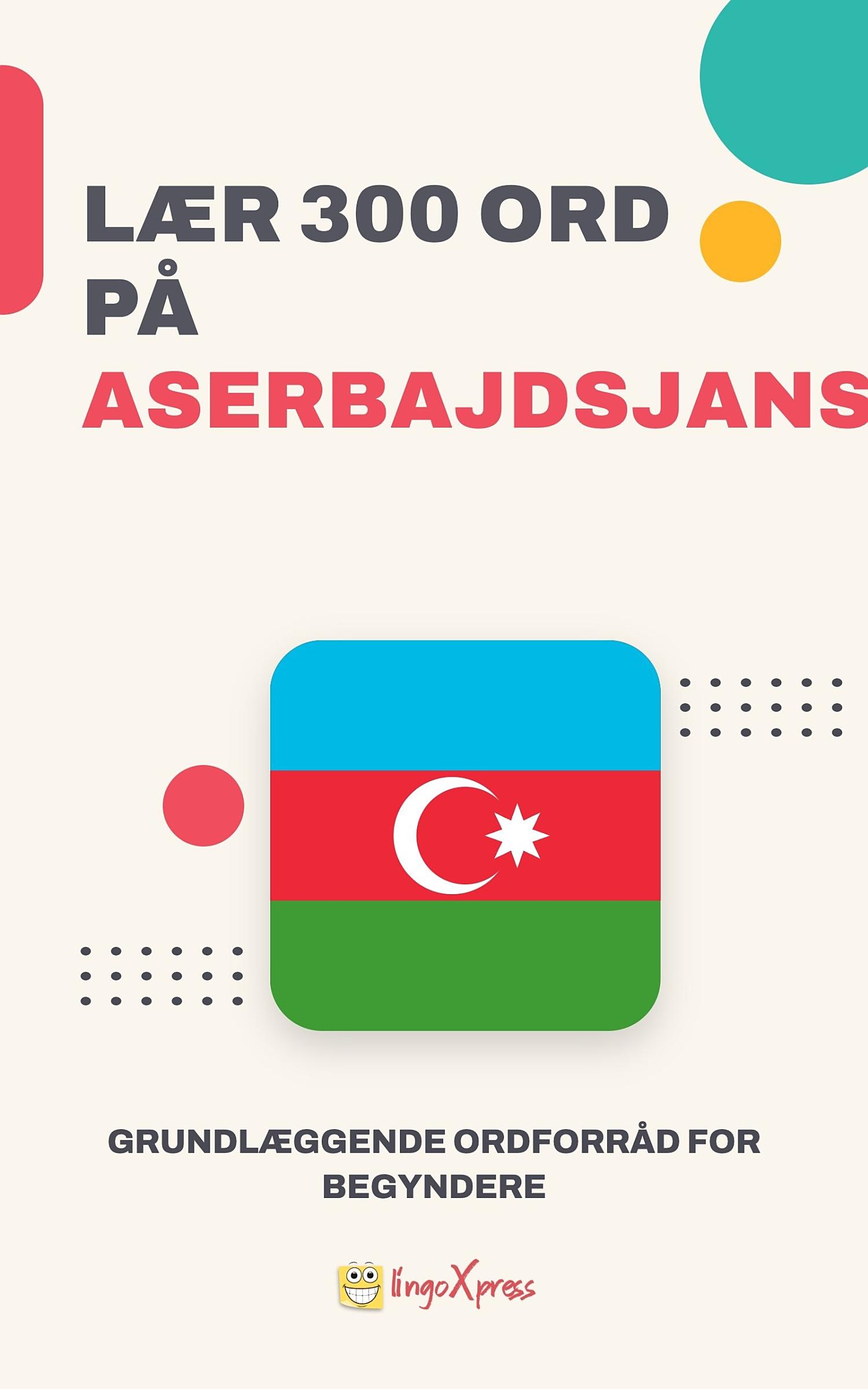 Lær 300 ord på aserbajdsjansk