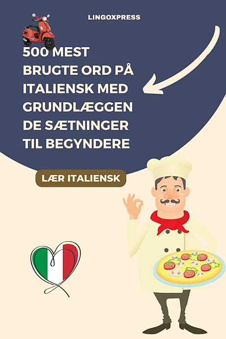 500 Mest Brugte Ord på Italiensk Med Grundlæggende Sætninger til Begyndere