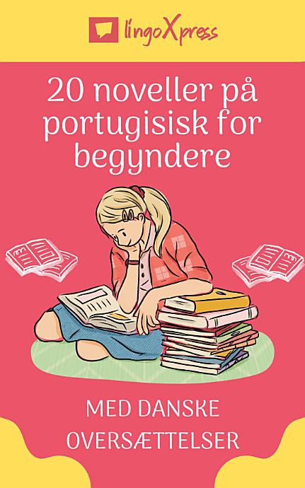 20 noveller på portugisisk for begyndere: Med danske oversættelser