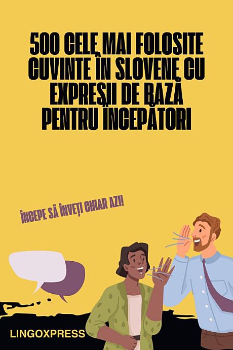 500 Cele Mai Folosite Cuvinte în Slovene Cu Expresii de Bază pentru Începători