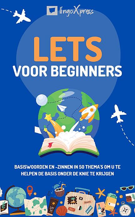 Lets voor beginners: Basiswoorden en -zinnen in 50 thema's om u te helpen de basis onder de knie te krijgen