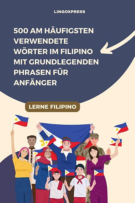 500 am häufigsten verwendete Wörter im Filipino mit grundlegenden Phrasen für Anfänger