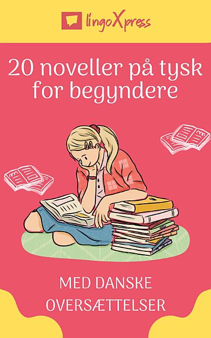 20 noveller på tysk for begyndere: Med danske oversættelser