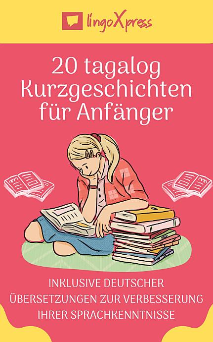 20 tagalog Kurzgeschichten für Anfänger: Inklusive deutscher Übersetzungen zur Verbesserung Ihrer Sprachkenntnisse