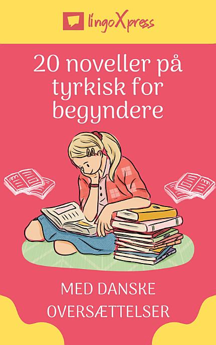 20 noveller på tyrkisk for begyndere: Med danske oversættelser