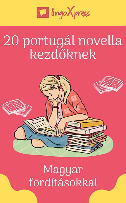 20 portugál novella kezdőknek: Magyar fordításokkal