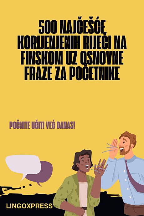 500 Najčešće Korijenjenih Riječi na Finskom Uz Osnovne Fraze za Početnike