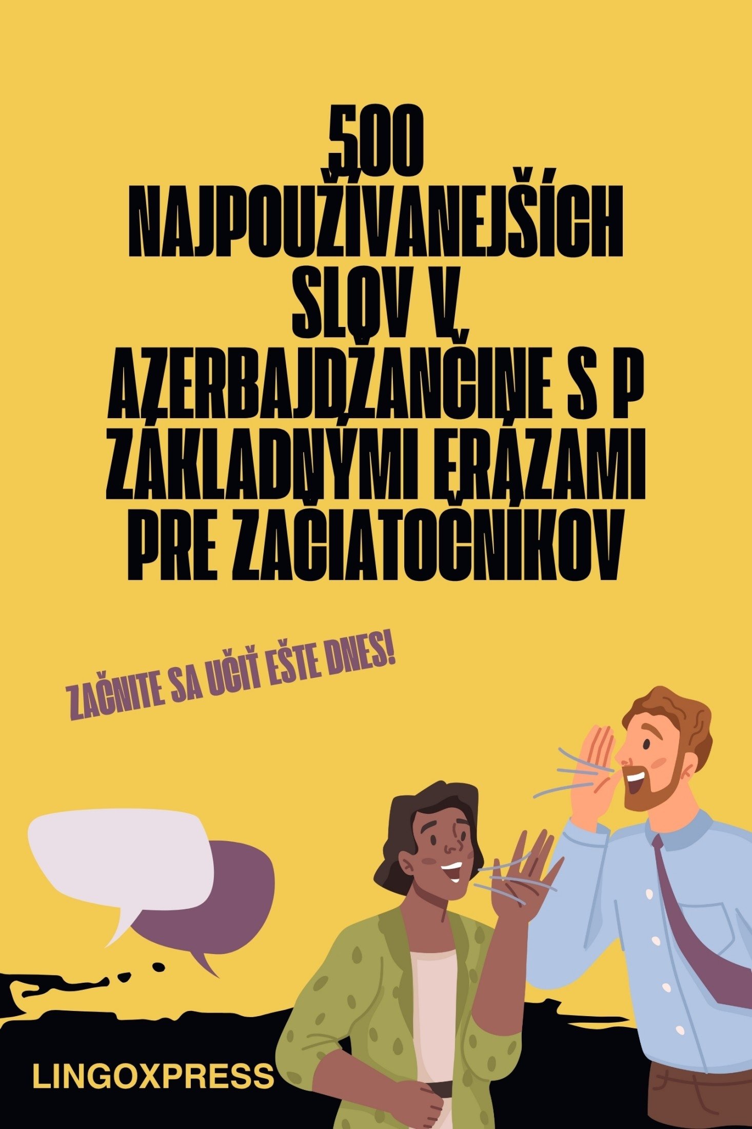 500 Najpoužívanejších Slov v Azerbajdžančine s P základnými Frázami pre Začiatočníkov