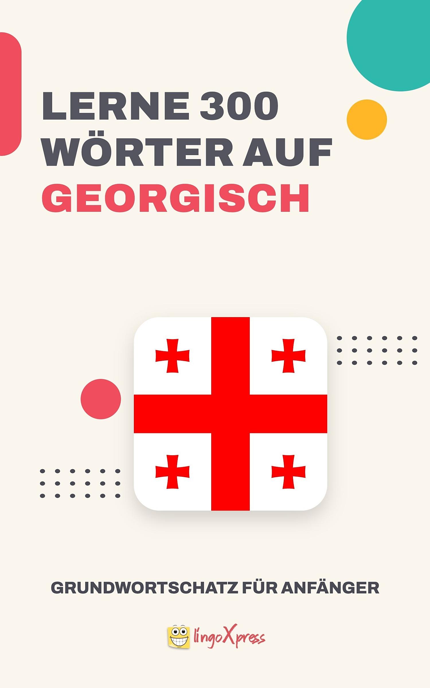 Lernen Sie 300 Wörter auf Georgisch
