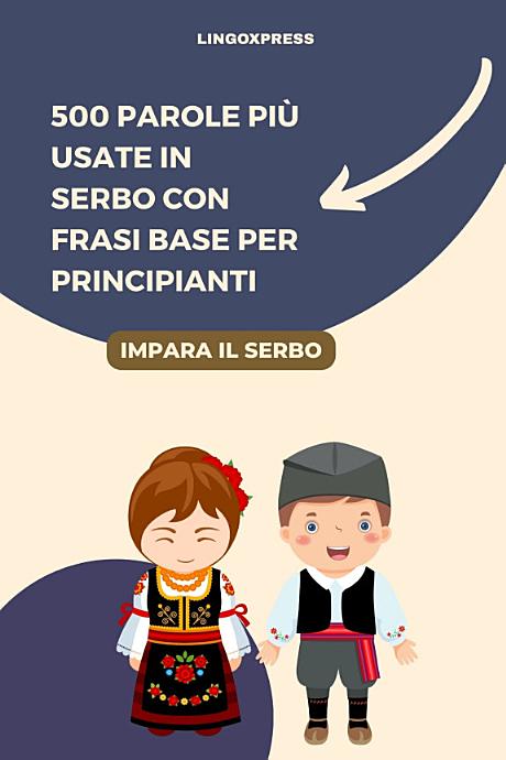 500 Parole Più Usate in Serbo con Frasi Base per Principianti
