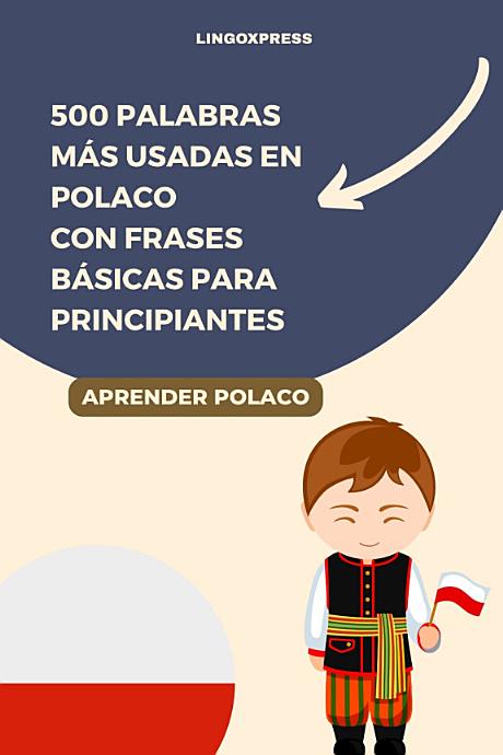 500 Palabras Más Usadas en Polaco con Frases Básicas para Principiantes