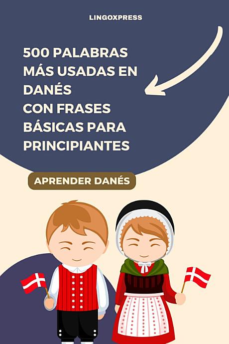 500 Palabras Más Usadas en Danés con Frases Básicas para Principiantes